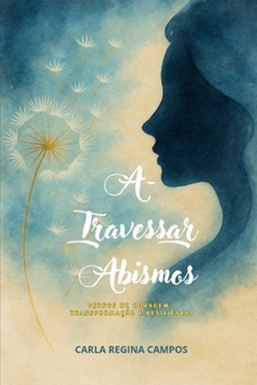 Paperback A-Travessar Abismos: Versos de Coragem, Transformação e Resiliência [Portuguese] Book