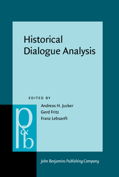 Historical Dialogue Analysis - Book #66 of the Pragmatics & Beyond New Series