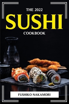Paperback The 2022 Sushi Cookbook Book