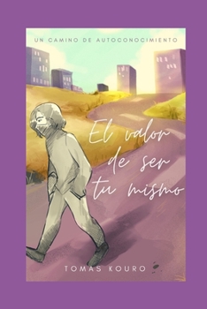 Paperback El valor de ser tu mismo: Un camino de autoconocimiento [Spanish] Book