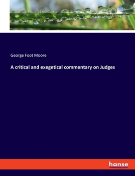 A Critical and Exegetical Commentary on Judges (International Critical Commentary)