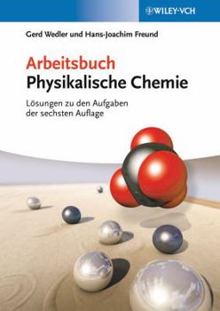 Paperback Arbeitsbuch Physikalische Chemie - Losungen Zu Denaufgaben Der 6. Auflage Book