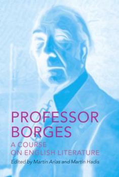 Hardcover Professor Borges: A Course on English Literature Book