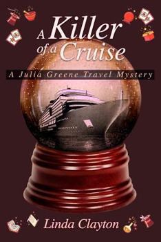 A Killer of a Cruise: A Julia Greene Travel Mystery - Book #2 of the Julia Greene Travel Mystery