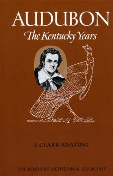 Audubon: The Kentucky Years - Book  of the Kentucky Bicentennial Bookshelf