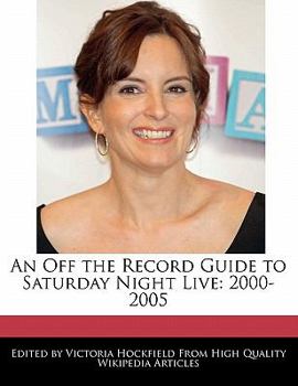 Paperback An Off the Record Guide to Saturday Night Live: 2000-2005 Book