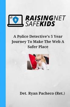 Paperback Raising Net Safe Kids: The Dangers That Lurk Online Enticing Our Children and Teens Book