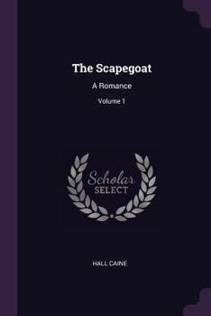 Paperback The Scapegoat: A Romance; Volume 1 Book