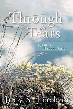 Paperback Through the Tears: a Journey Through Grief Book