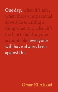Hardcover Canongate Books Ltd. Canongate Books One Day, Everyone Will Have Always Been Against This. Book