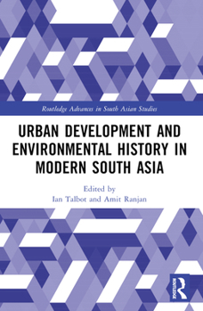 Paperback Urban Development and Environmental History in Modern South Asia Book