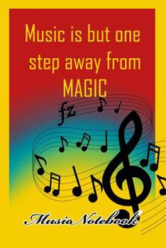 Paperback Music Noteboook: Music Is But One Step From MAGIC Book