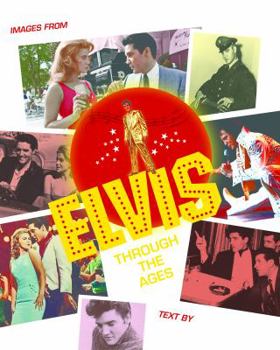 Hardcover Elvis Through the Ages: Images from the Hollywood Photo Archive Book