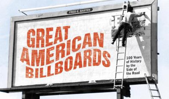 Paperback Great American Billboards: 100 Years of History by the Side of the Road Book
