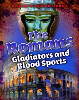 Paperback The Romans: Gladiators and Blood Sports Book