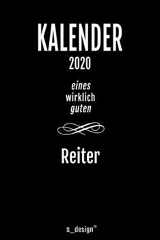 Kalender 2020 für Reiter: Wochenplaner / Tagebuch / Journal für das ganze Jahr: Platz für Notizen, Planung / Planungen / Planer, Erinnerungen und Sprüche (German Edition)