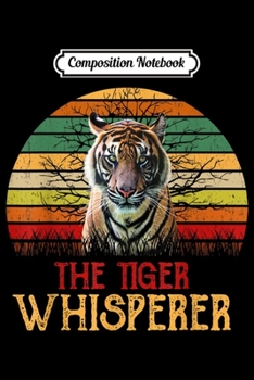 Composition Notebook: Retro Vintage The Tiger Whisperer T Duck Lover Gifts Journal/Notebook Blank Lined Ruled 6x9 100 Pages