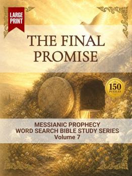 Paperback The Final Promise: Word Search Bible Study (Messianic Prophecy Word Search Bible Study) Book