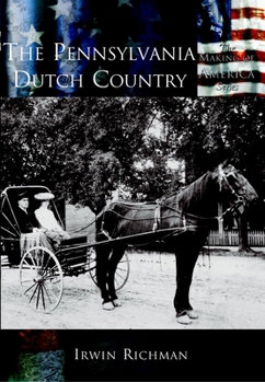 The  Pennsylvania  Dutch Country  (PA)  (Making  of  America)