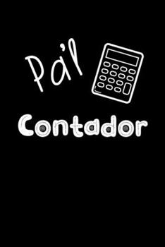 Pa'l Contador: Libreta de Apuntes Para Contadores | Funny Spanish Appreciation Gift for CPAs . Diario Para Escribir, Cuaderno para Regalo. Notebook Journal Paper (Spanish Edition)