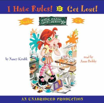 Katie Kazoo, Switcheroo #5: I Hate Rules; Katie Kazoo, Switcheroo #6: Get Lost! - Book  of the Katie Kazoo, Switcheroo