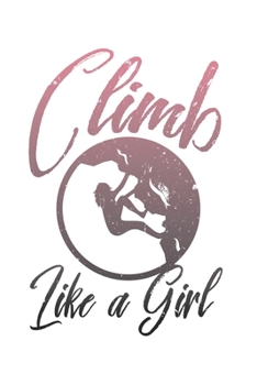 Climb Like a Girl Distressed Retro Rock: Dot Grid Climb Like a Girl Distressed Retro Rock  / Journal Gift - Large ( 6 x 9 inches ) - 120 Pages || Softcover