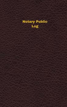 Notary Public Log (Logbook, Journal - 96 Pages, 5 X 8 Inches): Notary Public Logbook (Deep Wine Cover, Small)