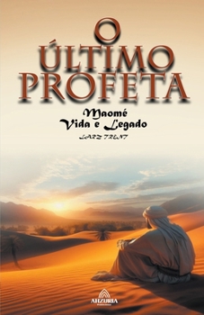 Paperback O Último Profeta - Maomé Vida e Legado [Portuguese] Book
