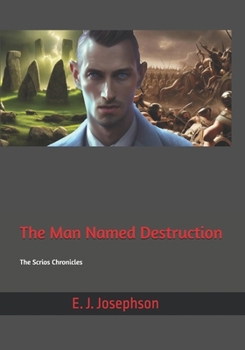 Paperback The Man Named Destruction: The Scrios Chronicles Book
