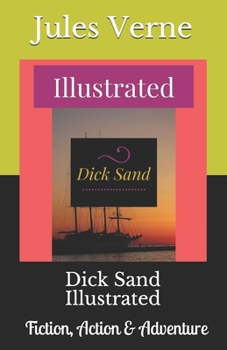 Dick Sand Illustrated: Fiction, Action & Adventure