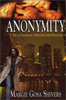 Anonymity: A Tale of Suspense, Seduction & Revenge