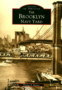 The Brooklyn Navy Yard - Book  of the Images of America: New York