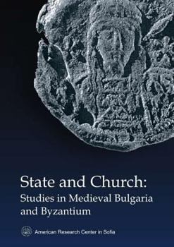 Hardcover State and Church: Studies in Medieval Bulgaria and Byzantium Book