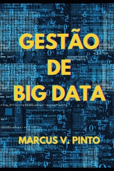 GESTÃO DE BIG DATA (Grandes volumes de dados - Big Data) (Portuguese Edition)