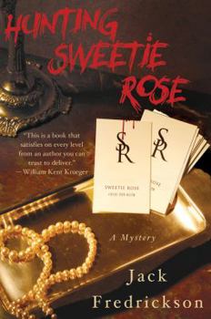 Hunting Sweetie Rose: A Mystery - Book #3 of the Dek Elstrom