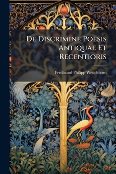 Paperback De Discrimine Poesis Antiquae Et Recentioris: Dissertationem ...... [Latin] Book
