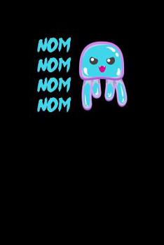 Paperback Nom Nom Nom Nom Nom Jellyfish: Blood Sugar Log Book