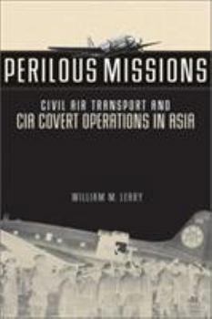 Hardcover Perilous Missions: Civil Air Transport and CIA Covert Operations in Asia Book