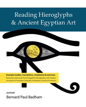 Paperback Reading Hieroglyphs & Ancient Egyptian Art: Example studies, inscriptions, vocabulary & exercises Book