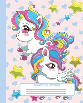 COMPOSITION NOTEBOOK: Wide Lined Ruled Paper Page Notebook and Journal for Girls with Magical Kawaii Unicorns and Stars, Perfect Workbook for Writing Notes and Exercise at Home, School or College