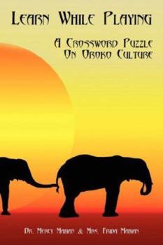Paperback Learn While Playing: A Crossword Puzzle On Oroko Culture Book