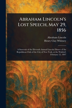 Paperback Abraham Lincoln's Lost Speech, May 29, 1856 Book