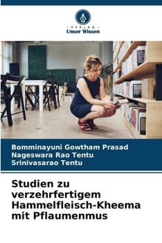 Studien zu verzehrfertigem Hammelfleisch-Kheema mit Pflaumenmus (German Edition)