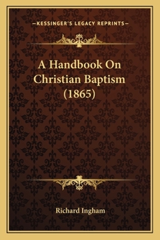 Paperback A Handbook On Christian Baptism (1865) Book