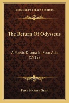 Paperback The Return Of Odysseus: A Poetic Drama In Four Acts (1912) Book