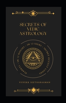 Paperback Secrets of Vedic Astrology: Planets In 12 Houses & 12 Signs, Occult Codes Book