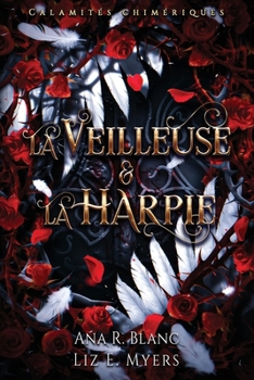 Paperback Calamités chimériques: La Veilleuse & la Harpie [French] Book