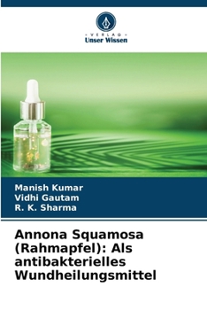 Paperback Annona Squamosa (Rahmapfel): Als antibakterielles Wundheilungsmittel [German] Book