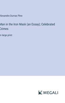 Hardcover Man in the Iron Mask (an Essay); Celebrated Crimes: in large print Book