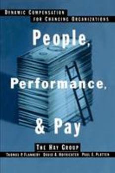 Paperback People, Performance, & Pay: Dynamic Compensation for Changing Organizations Book